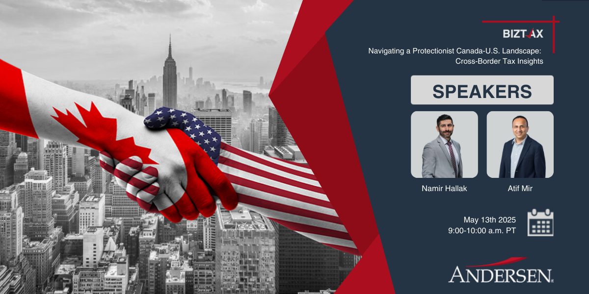 Webinar Replay: BizTax US - Navigating a Protectionist Canada US Landscape
